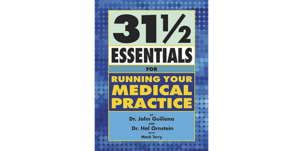 31½ Essentials for Running Your Medical Practice