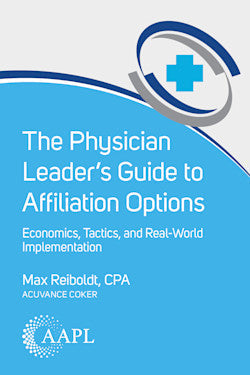The Physician Leader’s Guide to Affiliation Options