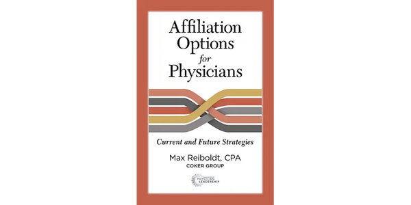 Affiliation Options for Physicians: Current and Future Strategies