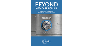 Beyond Medicare For All: Cracking the Code of the Healthcare Affordability Crisis