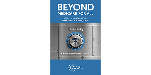 Beyond Medicare For All: Cracking the Code of the Healthcare Affordability Crisis
