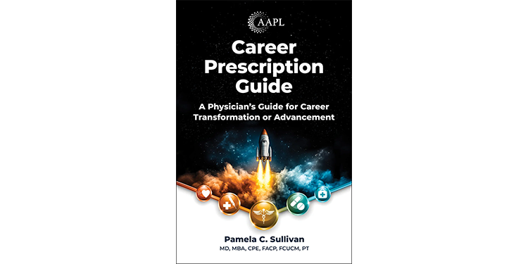 Career Prescription Guide: A Physician's Guide for Career Transformation or Advancement