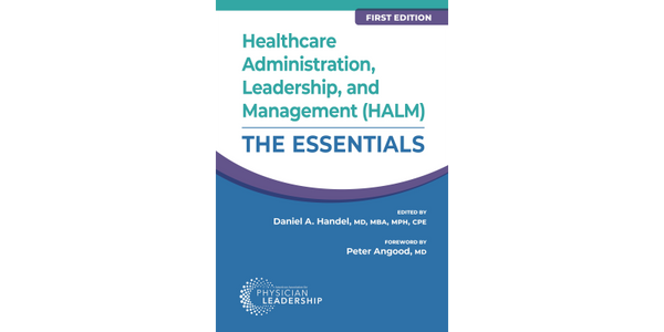 Healthcare Administration, Leadership, and Management (HALM): The Essentials, First Edition
