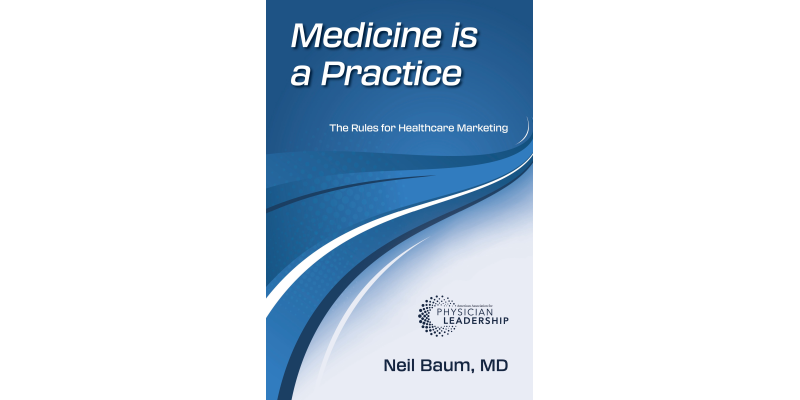 Medicine is a Practice: The Rules for Healthcare Marketing