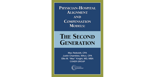 Physician-Hospital Alignment and Compensation Models: The Second Generation
