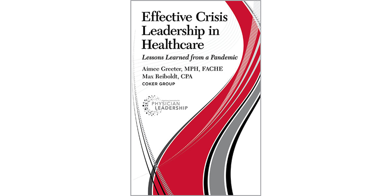 Effective Crisis Leadership in Healthcare:  Lessons Learned from a Pandemic