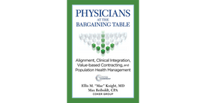 Physicians at the Bargaining Table: Alignment, Clinical Integration, Value-based Contracting and Population Health Management