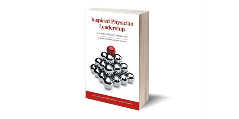 Inspired Physician Leadership: Creating Influence and Impact